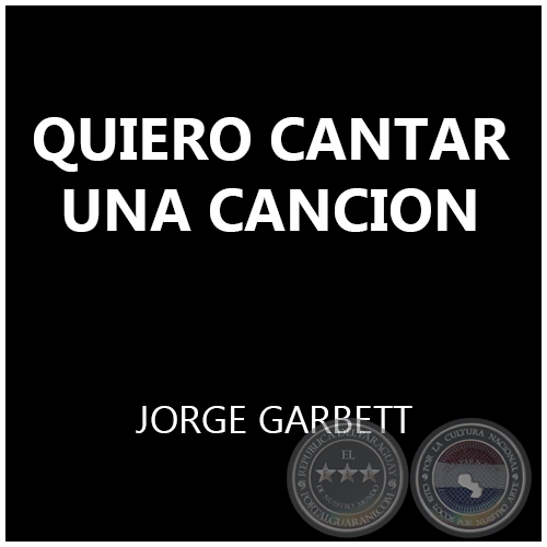 QUIERO CANTAR UNA CANCION - JORGE GARBETT